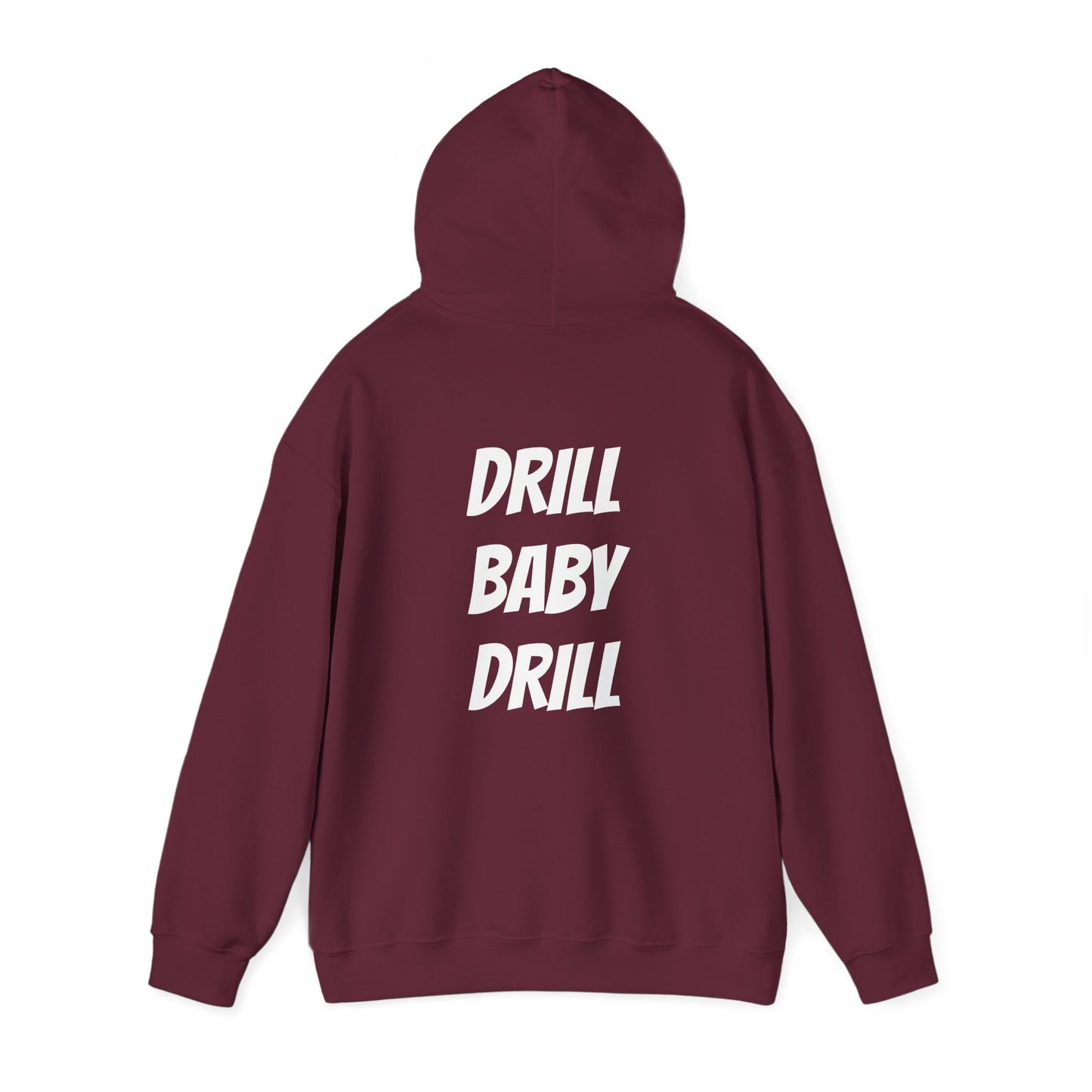 Drill Baby Drill - Alberta Hoodie